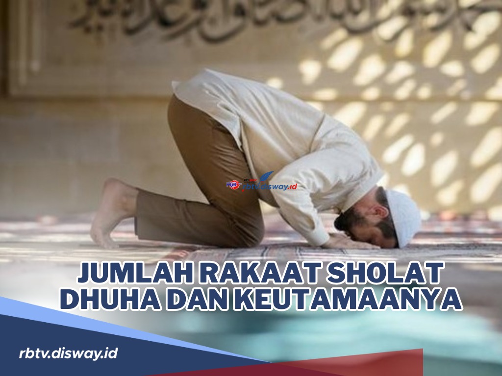 Berapa Jumlah Rakaat Sholat Dhuha dan Apa saja Keutamaannya? Ini Penjelasan Lengkapnya