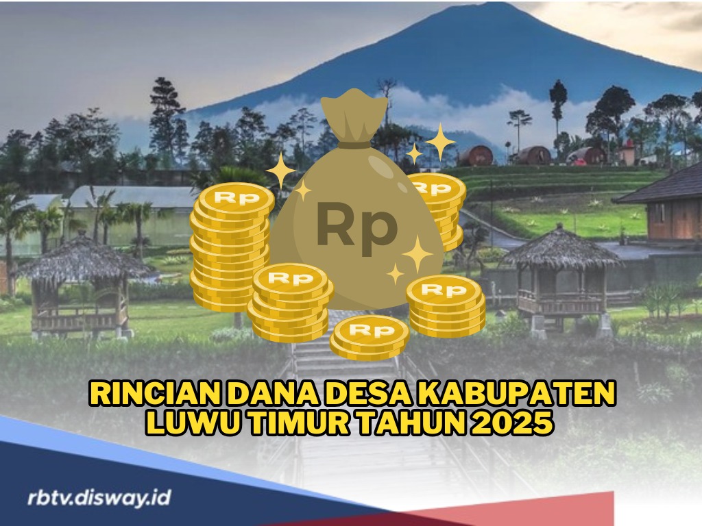 Rincian Dana Desa Kabupaten Luwu Timur Tahun 2025, Simak Pembagian Desamu di Sini 