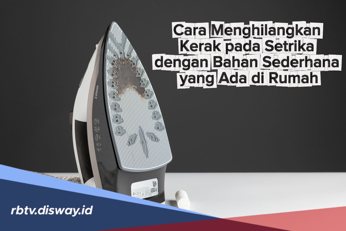 7 Cara Menghilangkan Kerak pada Setrika dengan Bahan Sederhana 