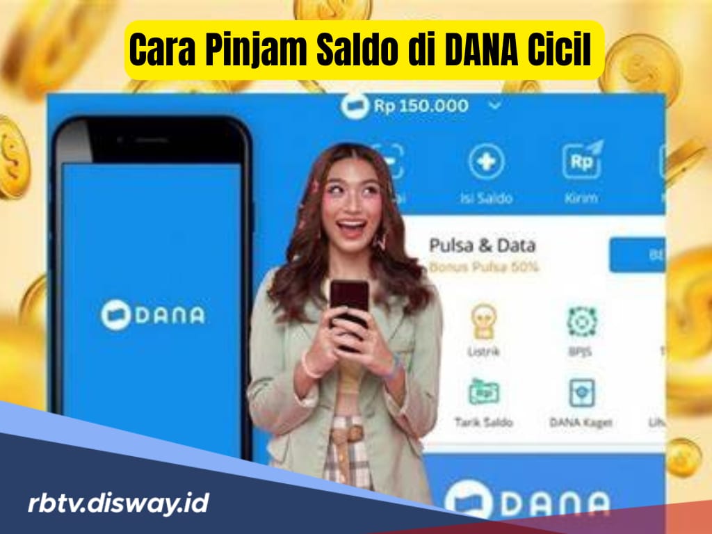 Simpel dan Mudah, Begini Cara Pinjam Saldo di DANA Cicil, Proses Cair Cepat 