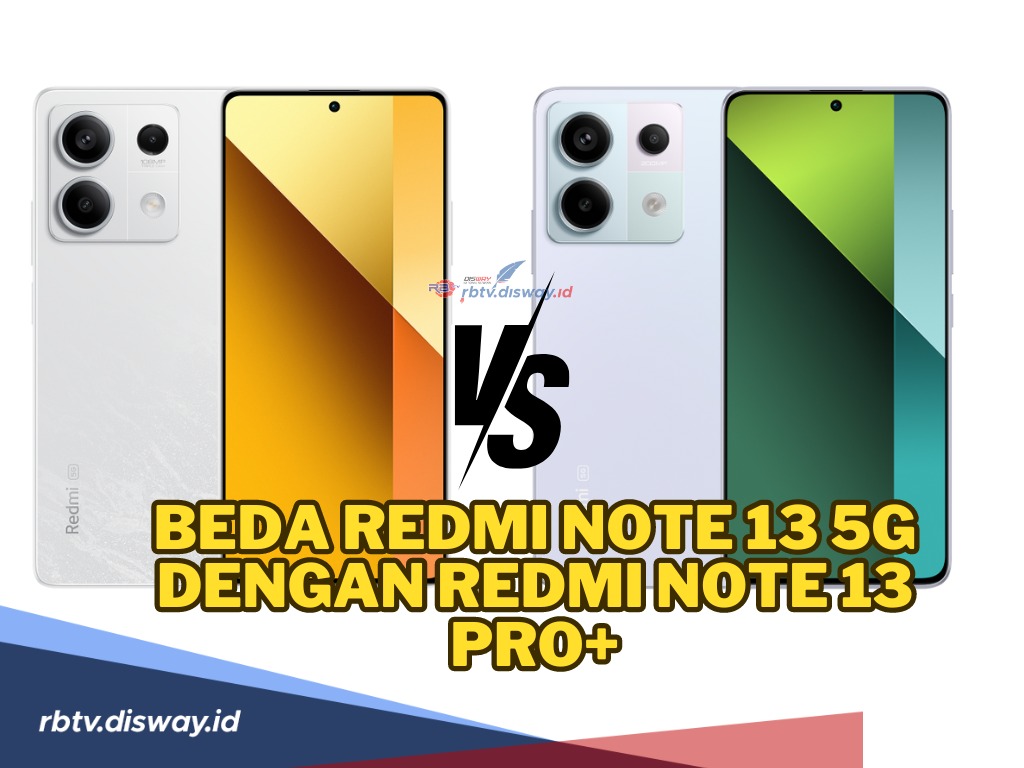 Dibanderol dengan Harga Murah, Ini Spesifikasi Pembeda Redmi Note 13 5G dengan Redmi Note 13 Pro+ 