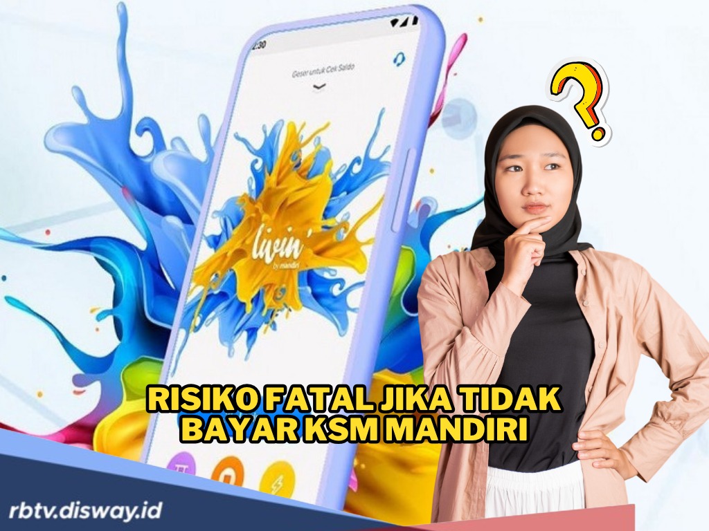 Pinjaman KSM Mandiri: Apa Risiko Tidak Membayar Angsuran alias Utang Bank
