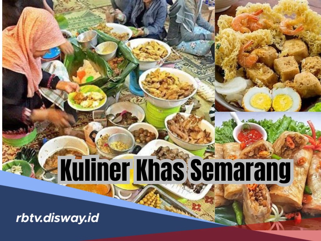 10 Kuliner Khas Semarang, Paling Enak dan Bikin Nagih, Pecinta Kuliner Wajib Coba