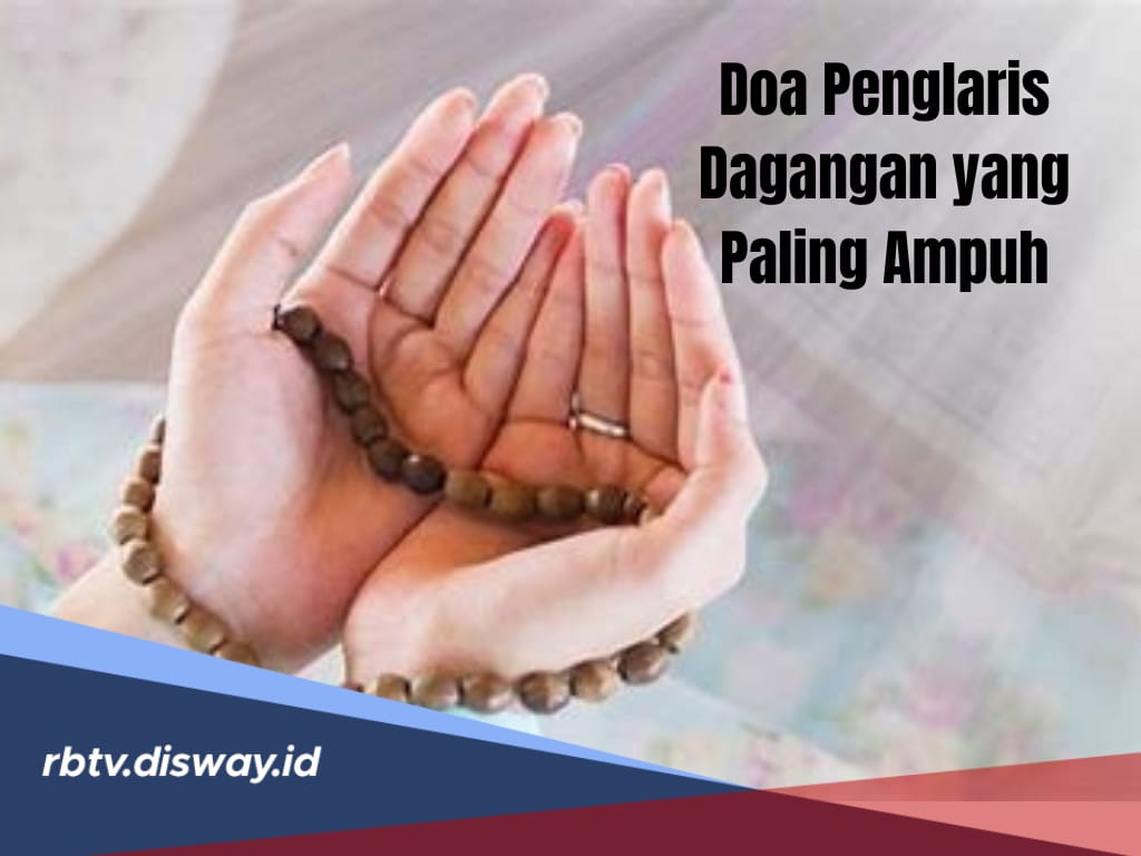 Mustajab! Baca 5 Doa Ini untuk Penglaris Dagangan, Yuk Amalkan