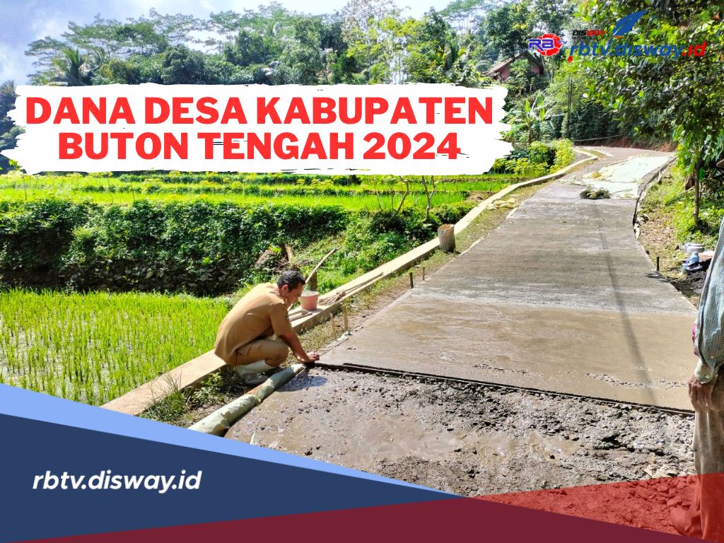 Cek Berapa Rincian Lengkap Dana Desa Kabupaten Buton Tengah 2024, Ada yang Dapat Lebih Dari Rp 1 Miliar