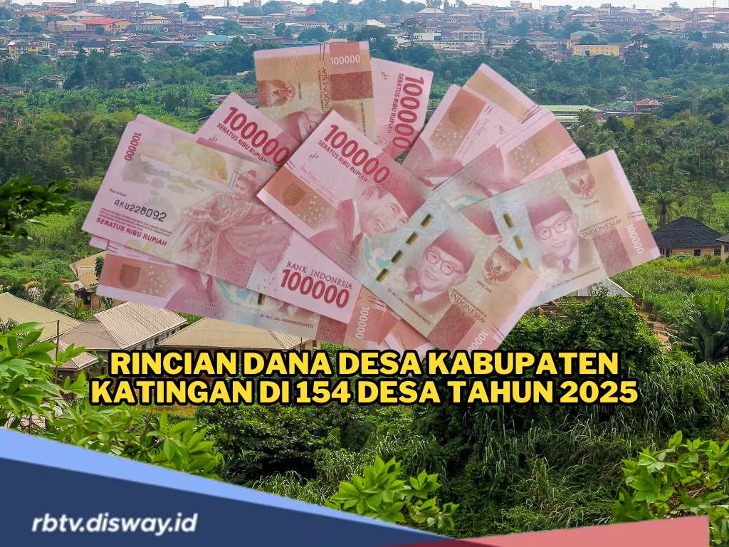 Rincian Pembagian Dana Desa 2025 Kabupaten Katingan untuk 154 Desa dengan Total Anggaran Rp 135.917.825.000