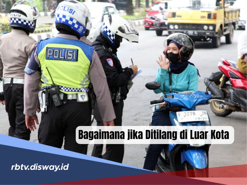 Begini Langkahnya Ketika Kena Tilang di Luar Kota Biar SIM Tidak Ditahan Polisi