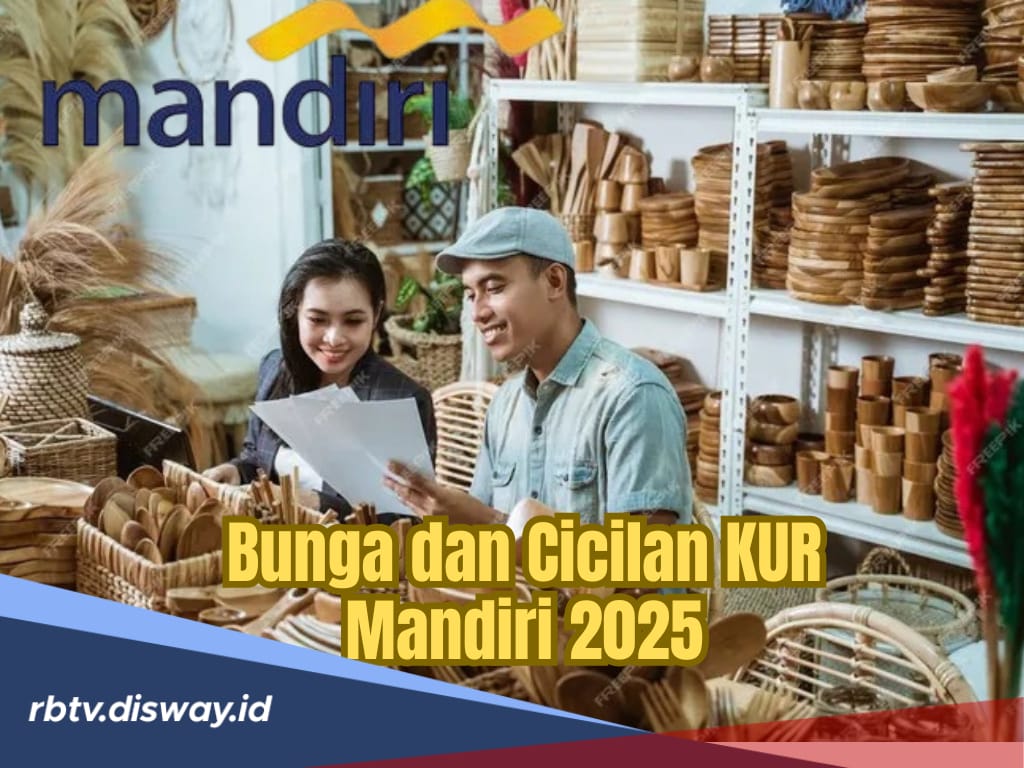 KUR Mandiri 2025 Makin Diminati, Segini Bunga dan Hitungan Cicilan untuk Pinjaman Rp 50 Juta 