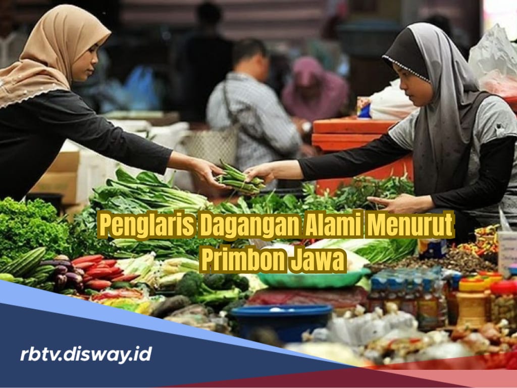 7 Penglaris Dagangan Alami Menurut Primbon Jawa agar Dagangan Laris Manis