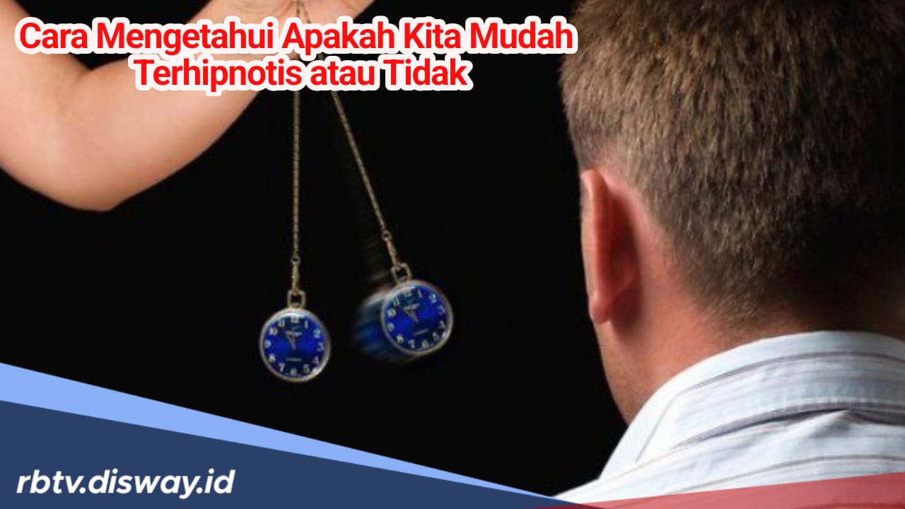 Begini Cara Mudah untuk Tahu Apakah Kita Mudah Terhipnotis atau Tidak