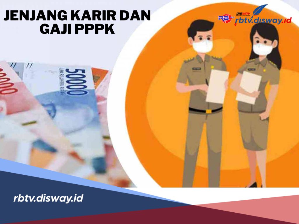 Berbeda dengan PNS, Begini Jenjang Karir dan Gaji PPPK