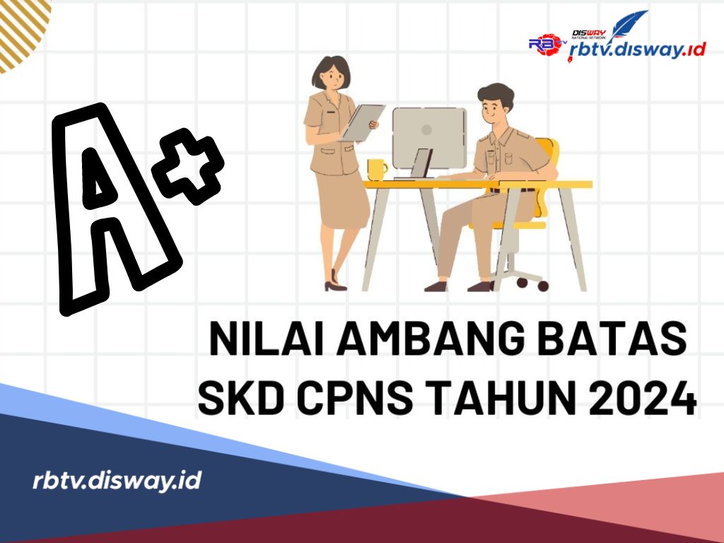 Ini Passing Grade atau Nilai Ambang Batas SKD CPNS 2024 untuk Semua Formasi