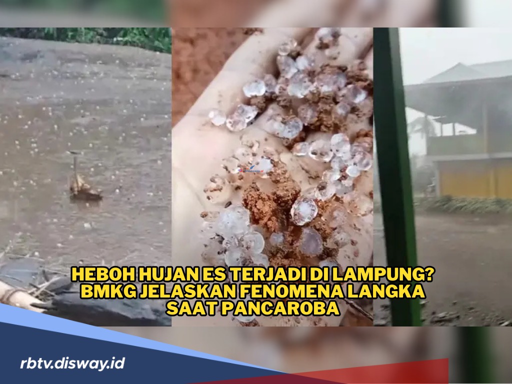 Fenomena Hujan ES di Lampung Barat saat sebagian Wilayah RI Terpanggang Suhu Panas