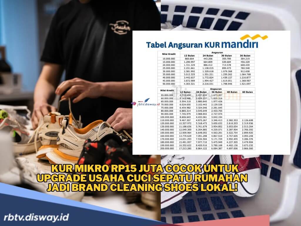 Tabel KUR Mandiri 2025 Pinjaman Rp15 Juta untuk Modal Usaha Cleaning Shoes, Angsuran Super Ringan