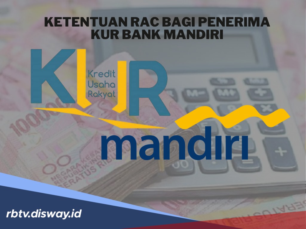 Begini 4 Ketentuan Risk Acceptance Criteria (RAC) Bagi Penerima KUR Bank Mandiri 2025