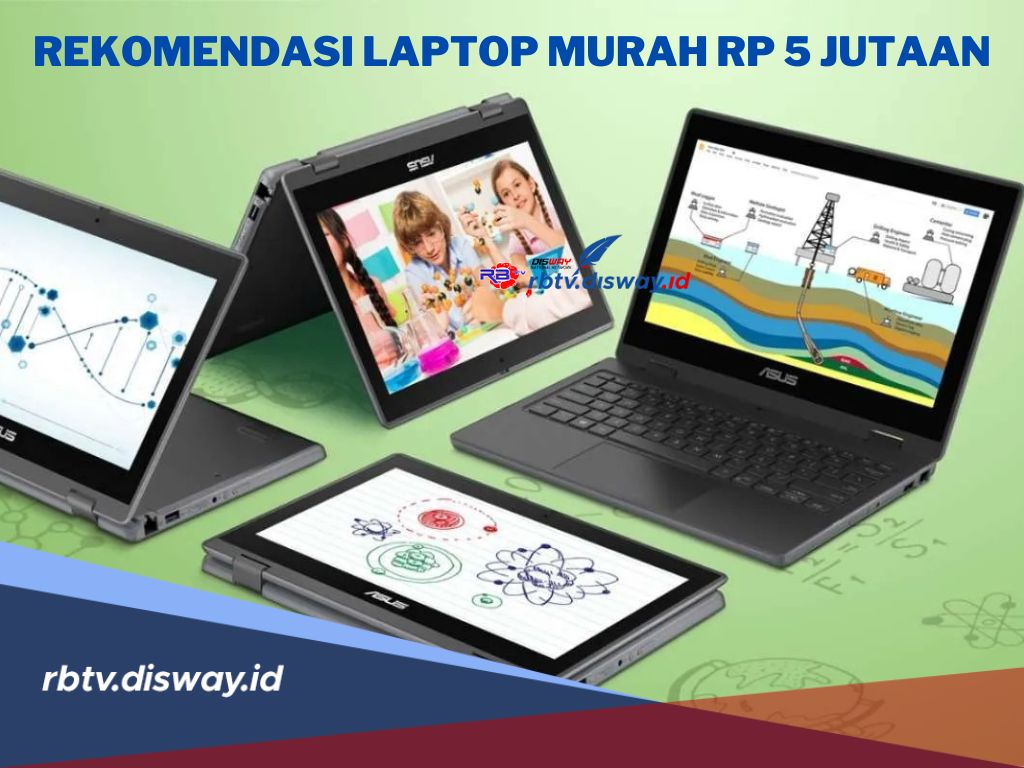 Daftar Rekomendasi Laptop Murah Rp 5 Jutaan, Spesifikasi Gahar dan Multitasking, Buruan Cek!