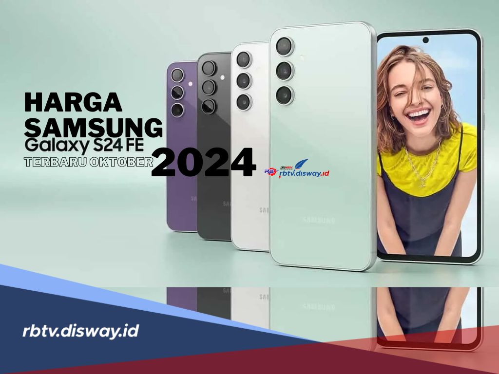 Harga Samsung S24 FE Terbaru Oktober 2024, Inovasi Terkini dalam Genggaman