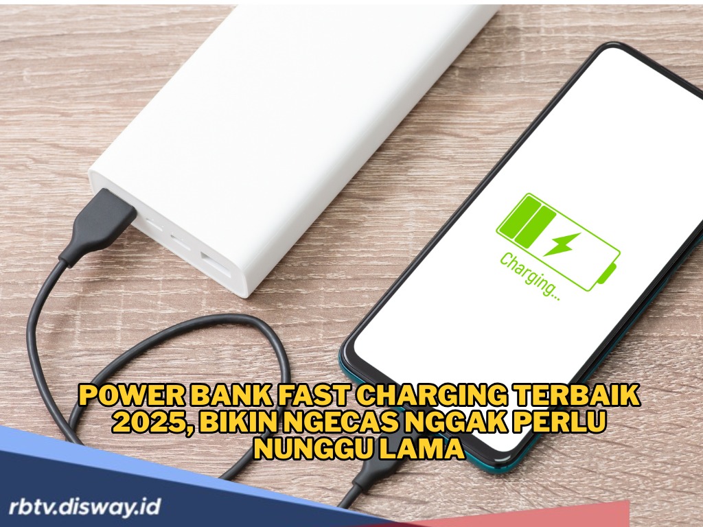 10 Pilihan Power Bank Fast Charging Terbaik 2025, Baterai Penuh dalam Hitungan Menit
