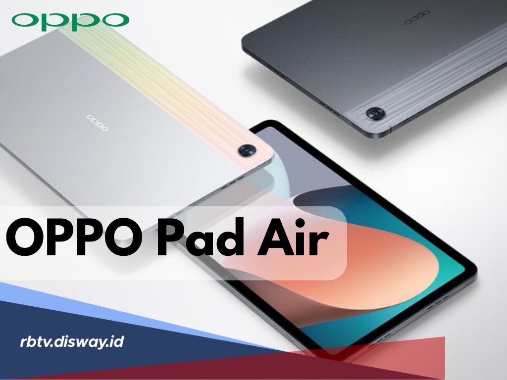 Oppo Pad Air, Tablet Terjangkau Resmi Meluncur di Indonesia Begini Spesifikasi Lengkapnya