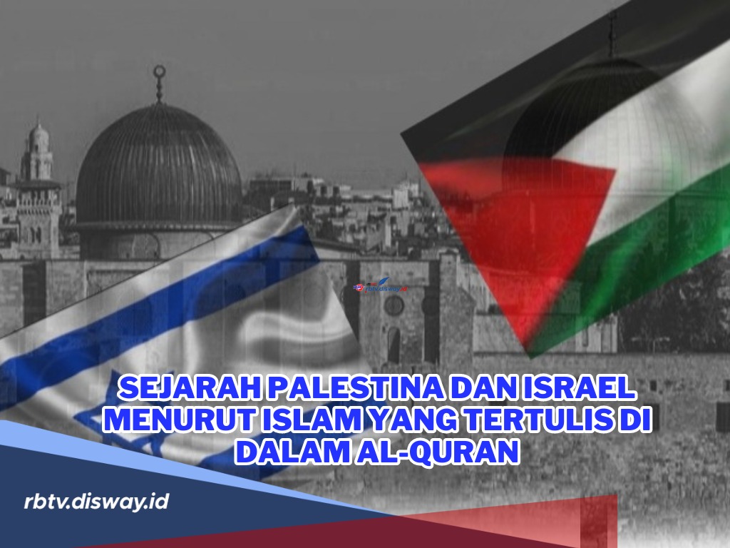 Ini Sejarah Palestina dan Israel Menurut Islam yang Tertulis Dalam Al-quran