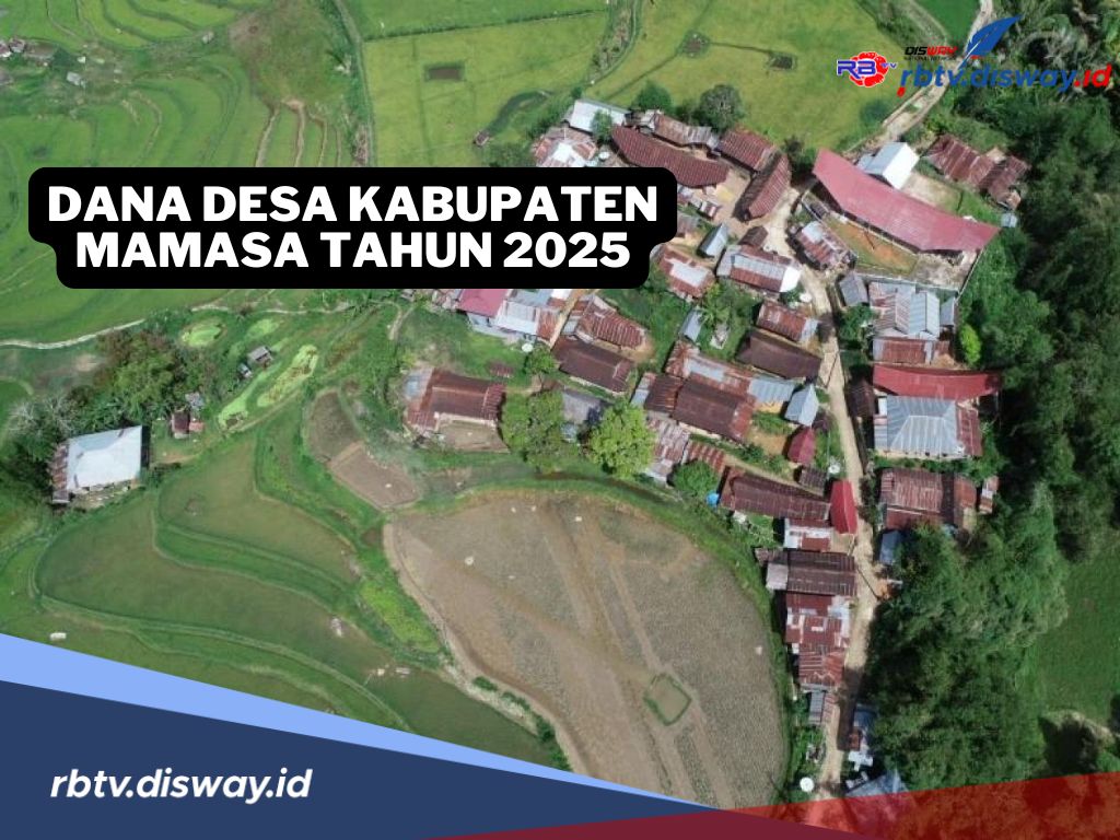 Rincian Dana Desa Kabupaten Mamasa Tahun 2025, Pastikan Jumlah Dana Desamu di Sini 