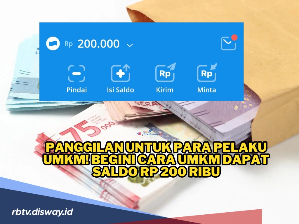 Kabar Baik, Pelaku UMKM Bisa Dapat Saldo Tambahan Rp 200 Ribu Gratis, Begini Caranya 