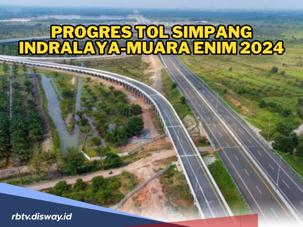 Progres Tol Simpang Indralaya-Muara Enim Tahun 2024, Segini Tarif yang Diberlakukan