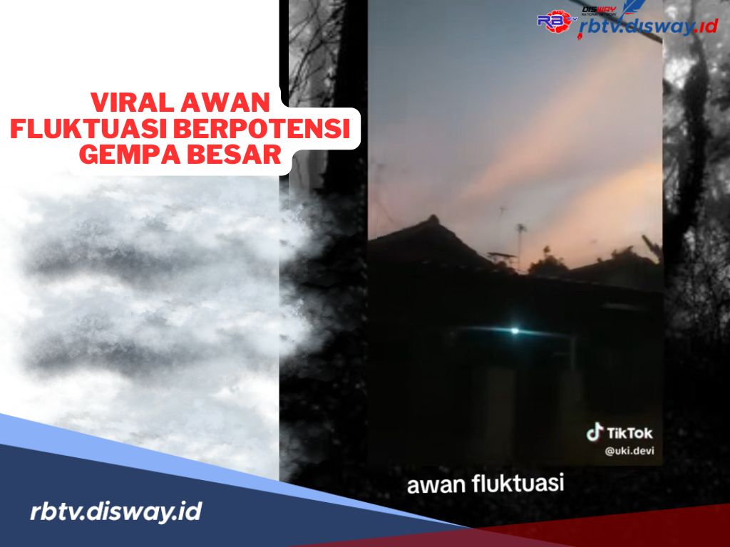 Heboh, Awan Fluktuasi yang Berpotensi Gempa Besar, Benarkah? Begini Faktanya