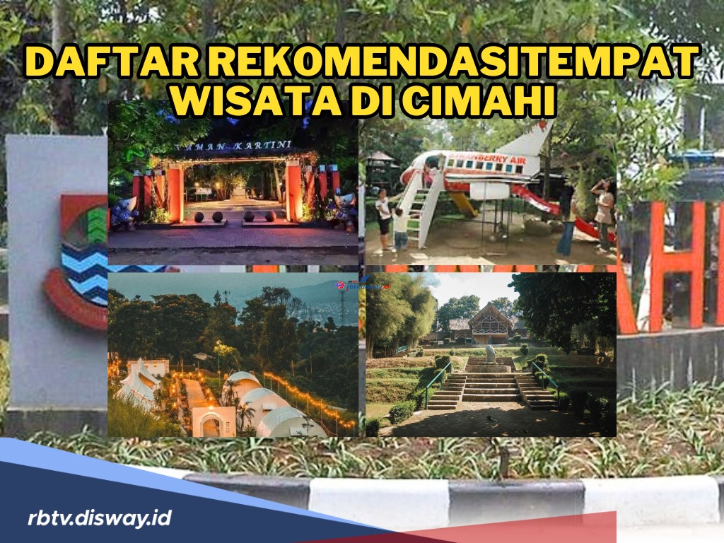 Hits dan Instagramable, Ini Rekomendasi 10 Destinasi Wisata di Cimahi Jawa Barat, Wajib Dikunjungi! 