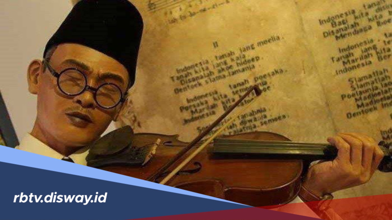 Profil Wage Rudolf Soepratman, Sang Pencipta Lagu Indonesia Raya