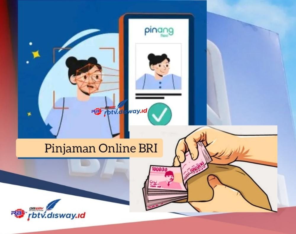 Pinjaman Online BRI Langsung Cair Tanpa Pakai Jaminan, Dana Rp 15 Juta Angsuran hanya Rp 1 Jutaan