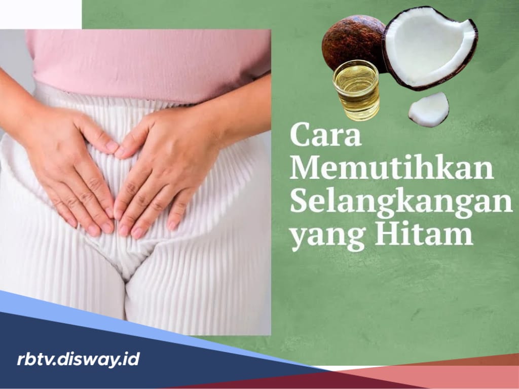 8 Cara Memutihkan Selangkangan yang Hitam dengan Aman, Cukup Pakai Bahan Alami Ini