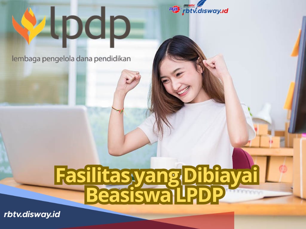 Mari Merapat! Beasiswa LPDP Kembali Dibuka Januari 2025, Ini Fasilitas yang Dibiayai