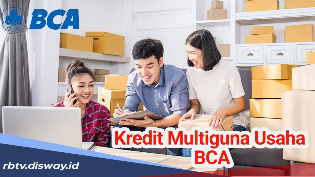 Butuh Modal Usaha? Segera Ajukan Kredit Multiguna Usaha BCA, Ini Syaratnya 