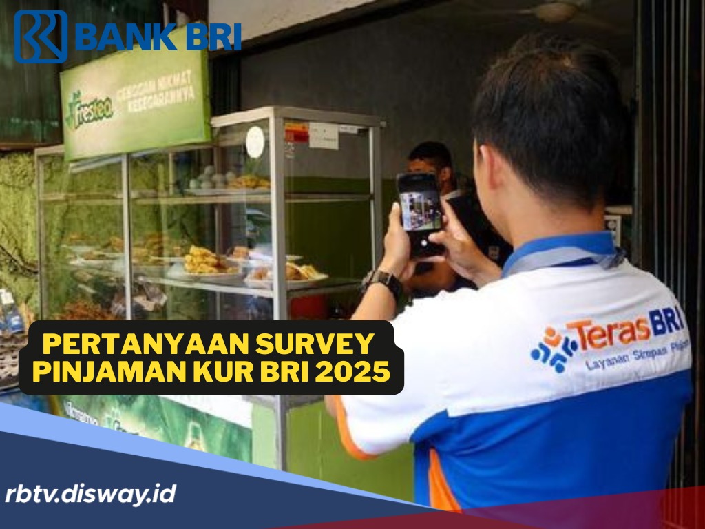 Catat! Ini 9 Bocoran Pertanyaan Saat Petugas Survey Pinjaman KUR BRI 2025