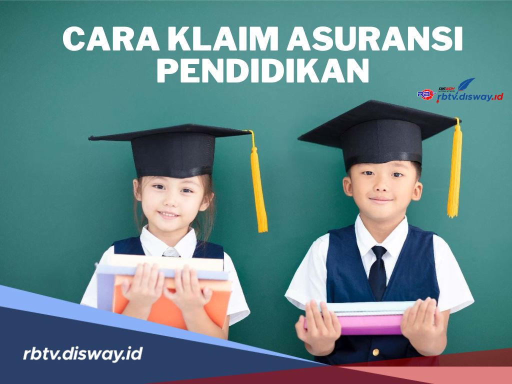 Syarat dan Cara Klaim Asuransi Pendidikan, Mudah dan Cepat