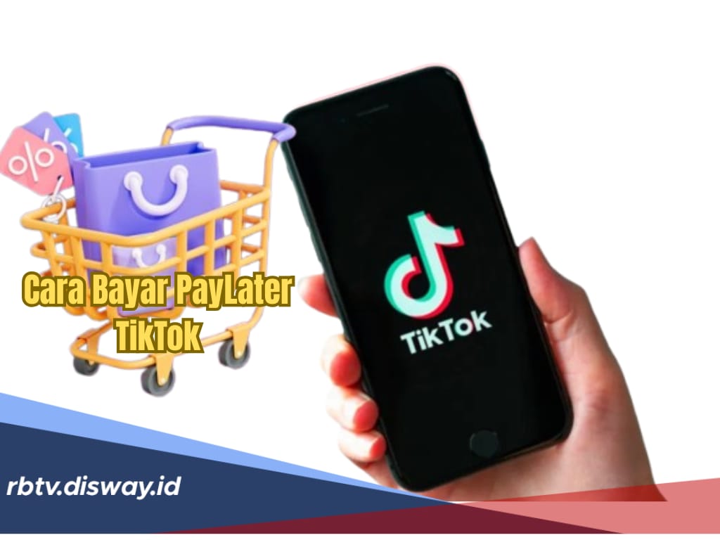 Cara Belanja Praktis di Paylater TikTok, Bayarnya Bisa Dicicil Selama 12 Bulan