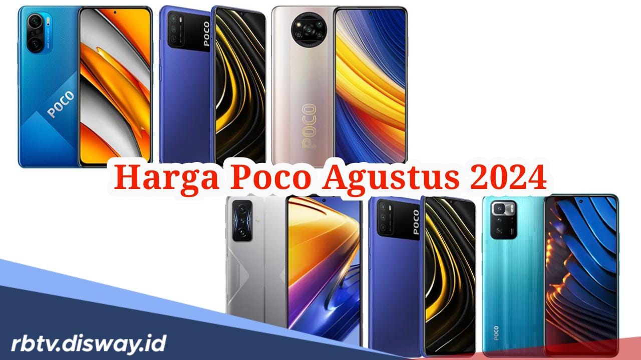 Daftar Harga Xiaomi POCO Agustus 2024, Ada yang Turun?