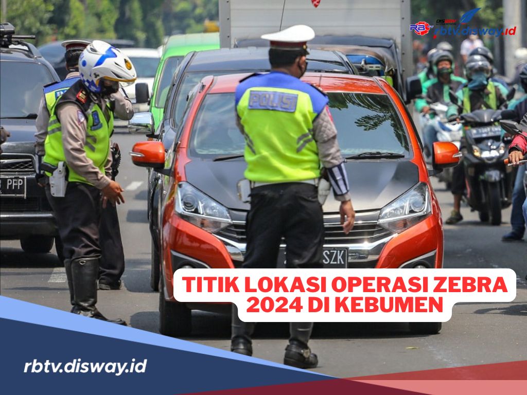 Masih Digelar, Ini Titik Lokasi Operasi Zebra 2024 di Kebumen, Berikut Target Pelanggaran