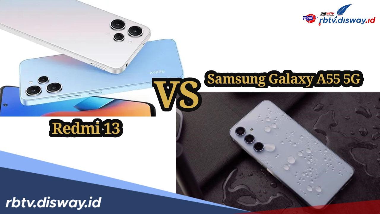 Redmi 13 vs Samsung Galaxy A55 5G, Mana yang Lebih Unggul?
