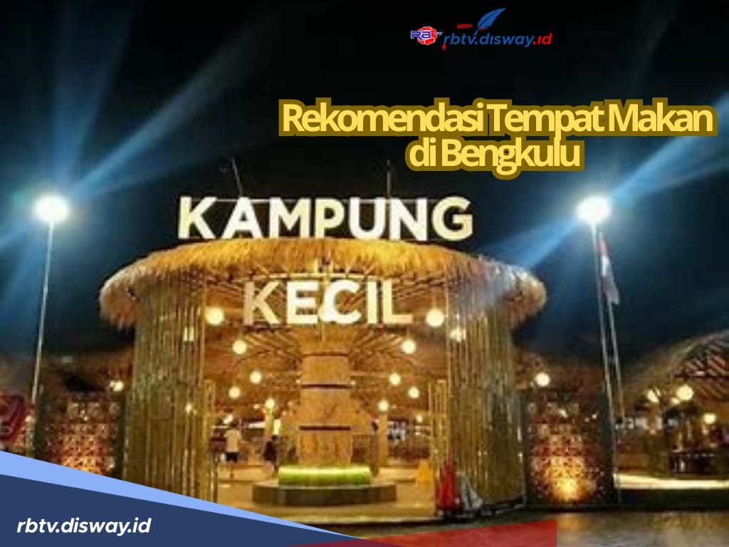 12 Rekomendasi Tempat Makan di Bengkulu yang Enak, Nyesel Kalau Nggak Coba