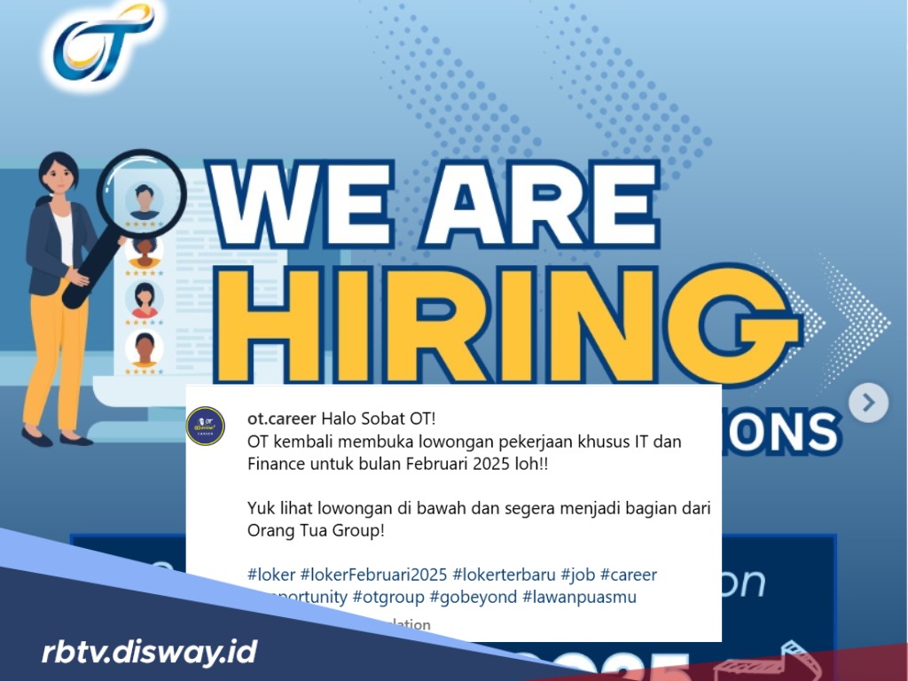 PT Orang Tua Group Buka Lowongan Kerja untuk Banyak Posisi, Lulusan SMA Bisa Daftar