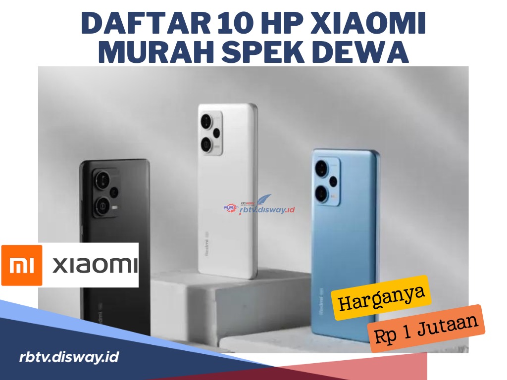 Daftar 10 Hp Xiaomi Murah Spek Dewa, Harganya Rp 1 Jutaan Doang!