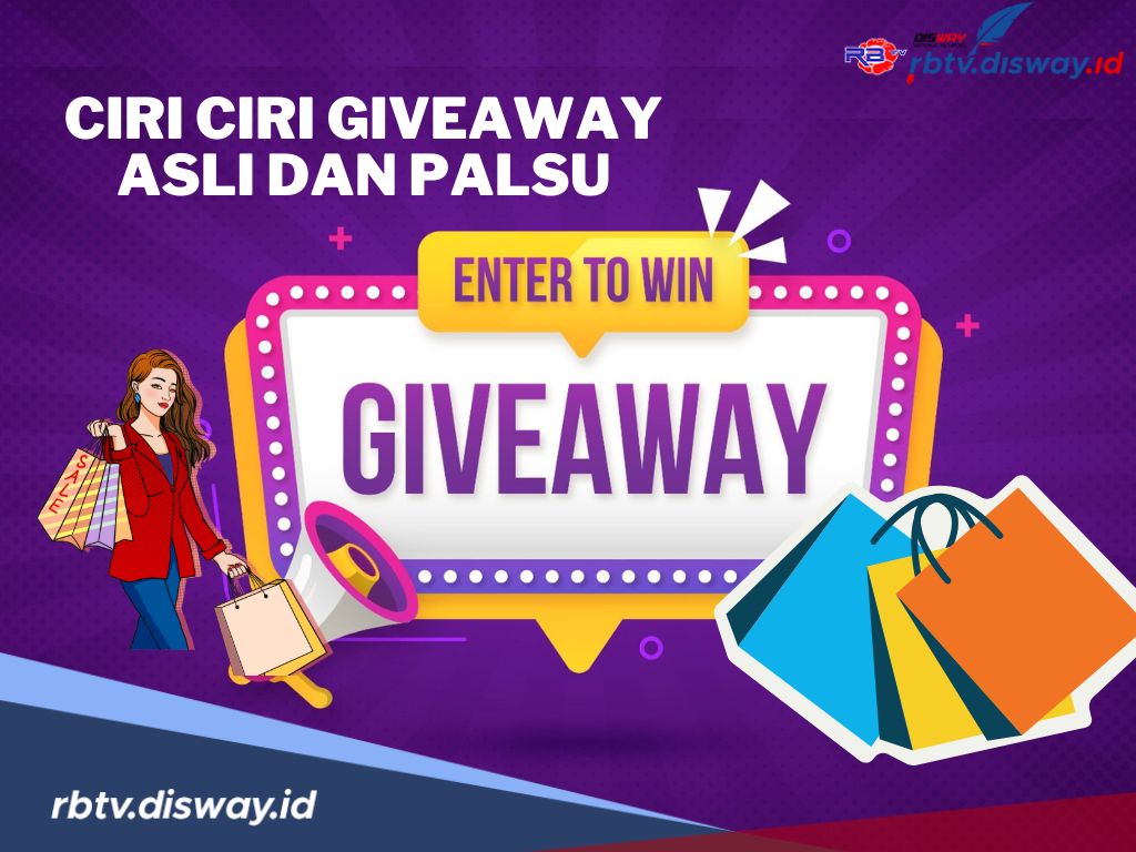 Jangan Sampai Tertipu, Ini Ciri-ciri Giveaway Asli dan Giveaway Palsu