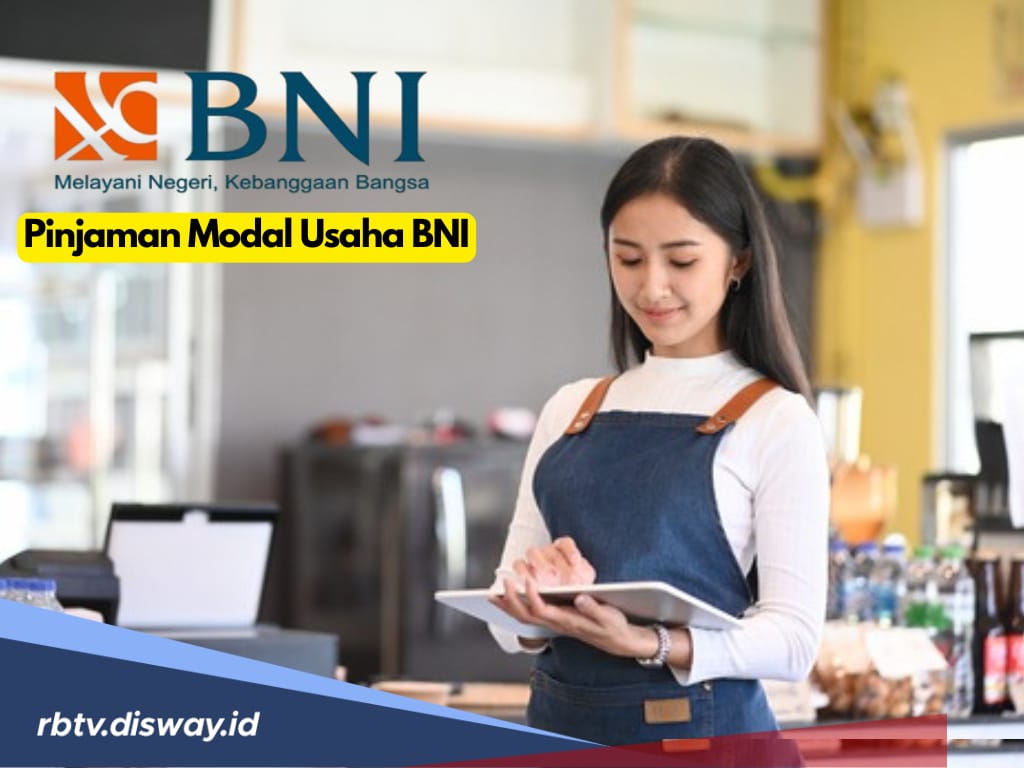 KUR BNI 2025, Cek 2 Jenis Pinjaman Modal Usaha di BNI Selain KUR, Plafon Mulai Rp 5 Juta Hingga Rp 1 M
