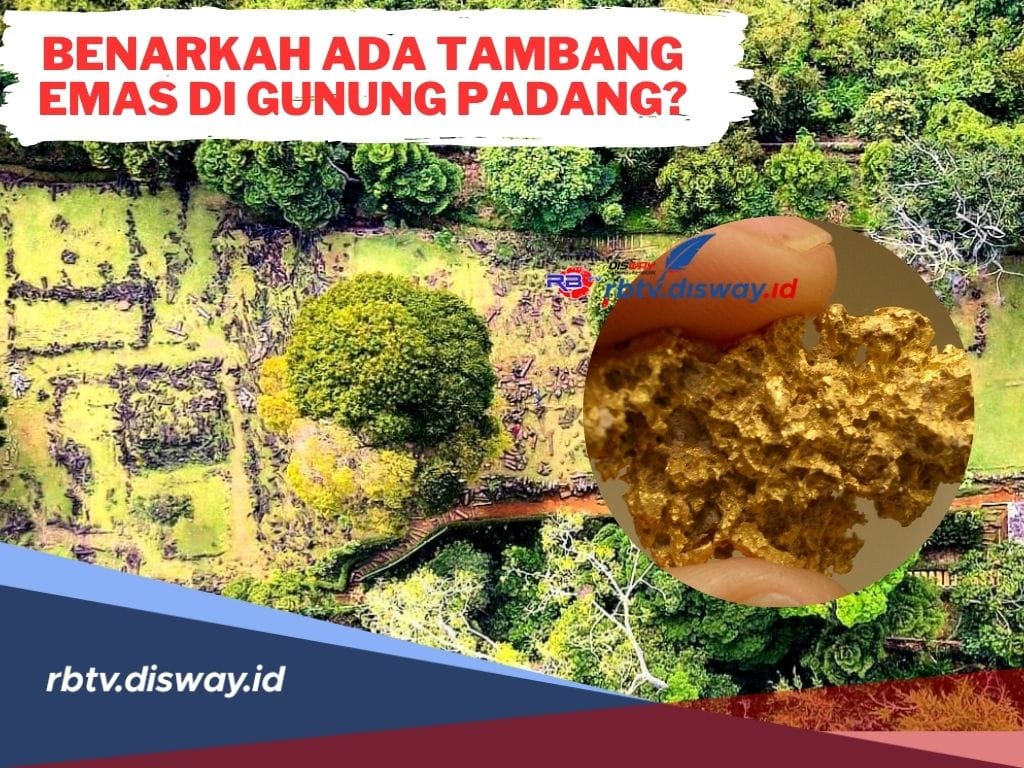 Benarkah Ada Tambang Emas di Gunung Padang? Begini Penjelasannya, Mitos atau Fakta?