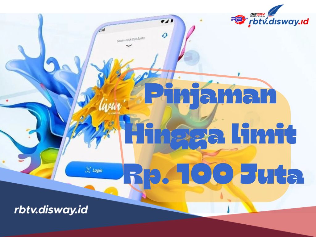 Di Livin by Mandiri Bisa Pinjam hingga Rp 100 Juta, Lengkapi Syarat Berikut dan Ikuti Caranya