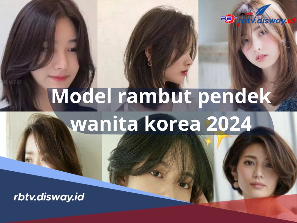 Gaya Rambut Memikat Ala Korea, Berikut Model Rambut Pendek Wanita Korea 2024