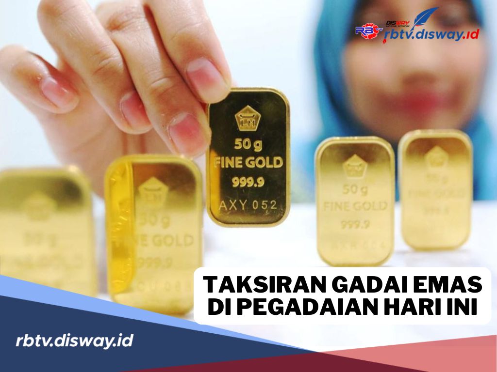 Mau Gadai Emas di Pegadaian, Cek Dulu Taksiran Gadai Emas di Pegadaian Terbaru Hari Ini