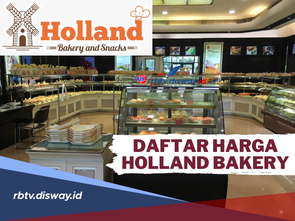 Kelezatan Menggoda, Berikut Ini Daftar Harga Holland Bakery, Mulai dari Roti Klasik hingga Jajanan Pasar
